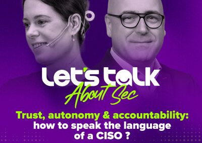 Cybersecurity podcast - Trust, autonomy & accountability : how to speak the langage of a CISO?